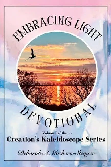 Embracing Light Devotional by Deborah A. Goshorn-Stenger