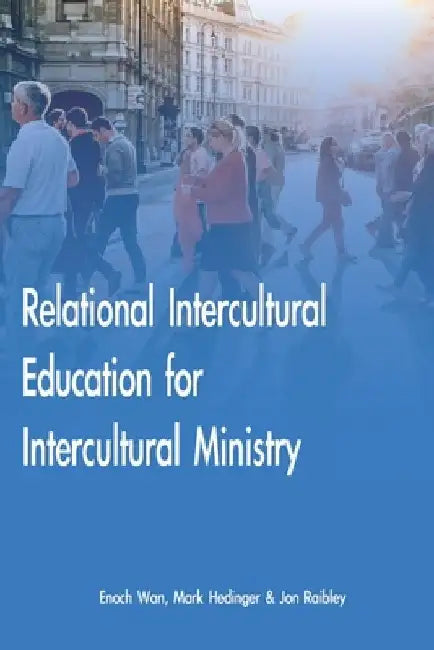 Relational Intercultural Education for Intercultural Ministry by Mark Hedinger