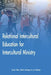 Relational Intercultural Education for Intercultural Ministry by Mark Hedinger