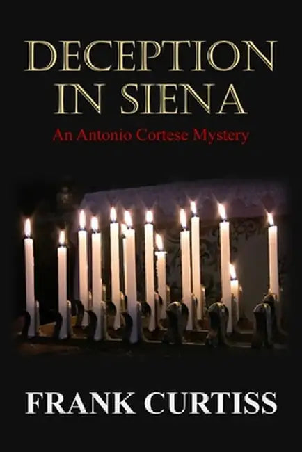 Deception in Siena by Frank Curtiss