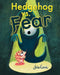 Hedgehog Vs. Fear by Jolie Canoli