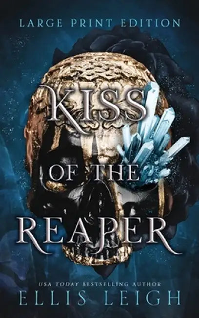 Kiss of the Reaper: Death Is Not The End: A Paranormal Fantasy Romance by Ellis Leigh