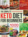 The Complete Keto Diet for Beginners: 1000-Day Keto Recipes to Reset Your Body and Live a Healthy Life (How You Lose 30 Pounds in 21-Day) by Stevid Rill
