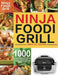 Libro de cocina Ninja Foodi Grill: Libro de cocina Ninja Foodi Grill de 1000 días para principiantes y avanzados 2021 Recetas sabrosas, rápidas y fáci by Clarew Milner