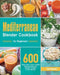 Mediterranean Blender Cookbook for Beginners: 600 Super-Easy, Super-Healthy Mediterranean Diet Recipes to Make in Your Blender by Zulry Manhers