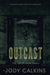 Outcast by Jody Calkins
