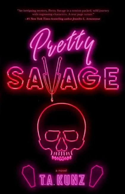 Pretty Savage by T. a. Kunz