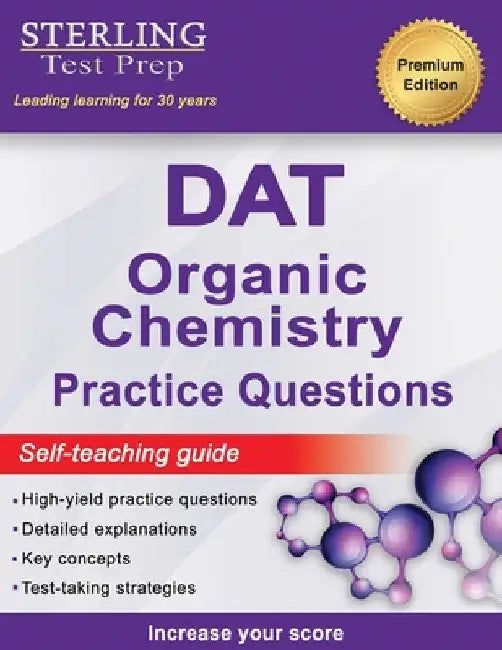 Sterling Test Prep DAT Organic Chemistry Practice Questions: High Yield DAT Questions by Sterling Test Prep