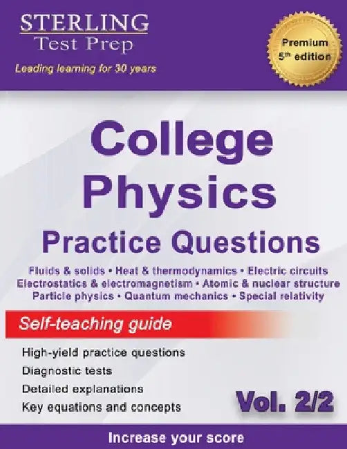 Sterling Test Prep College Physics Practice Questions: Vol. 2, High Yield College Physics Questions with Detailed Explanations by Sterling Test Prep