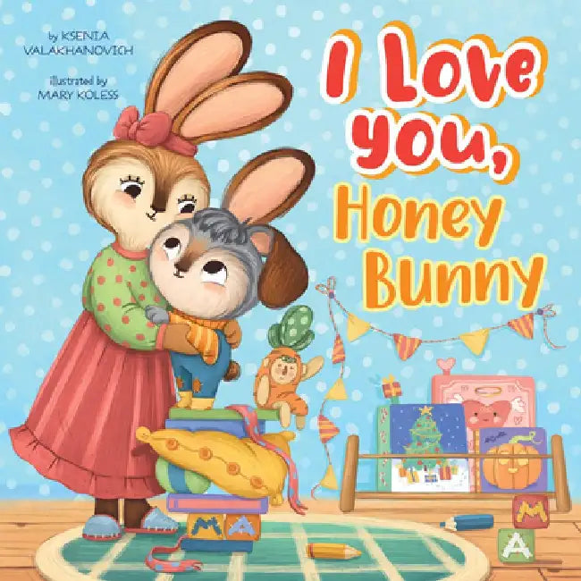 I Love You, Honey Bunny by Clever Publishing