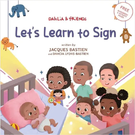 Let's Learn to Sign: A Children's Story About American Sign Language by Bastien, Jacques