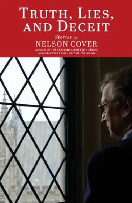 Truth, Lies, and Deceit: Stories by Nelson Cover