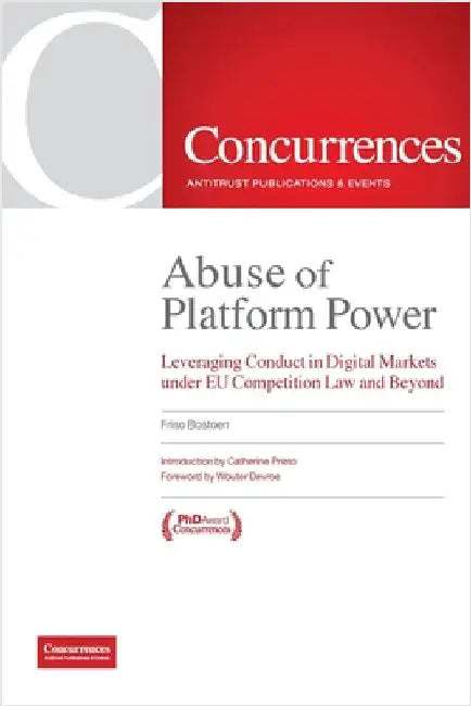 Abuse of Platform Power: Leveraging Conduct in Digital Markets Under EU Competition Law and Beyond by Bostoen, Friso