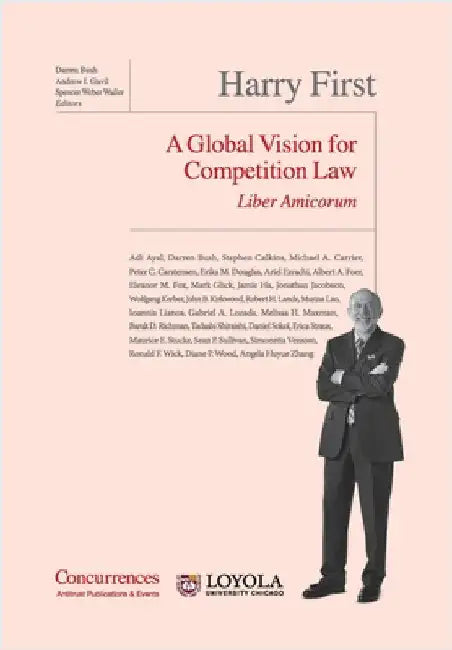 Harry First Liber Amicorum: A Global Vision for Competition Law by Bush, Darren