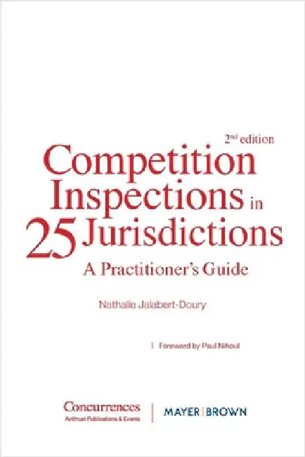 Competition Inspections in 25 Jurisdictions: A Practioner's Guide by Jalabert-Doury, Nathalie