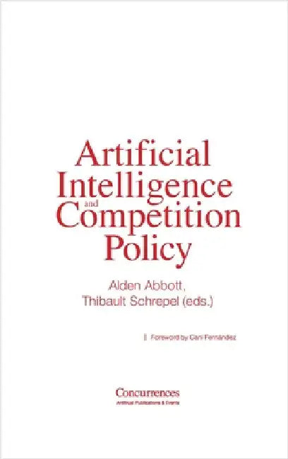 Artificial Intelligence and Competition Policy by Abbott, Alden