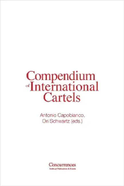 Compendium of International Cartels by Schwartz, Ori
