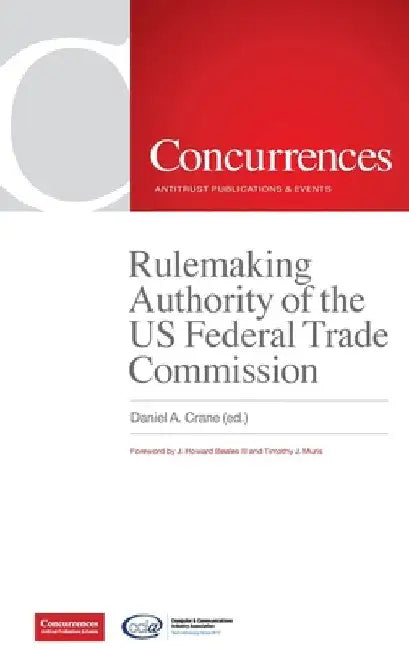 Rulemaking Authority of the US Federal Trade Commission by Daniel A. Crane
