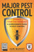 Major Pest Control: Stories From the Trenches - A Homeowner's Guide to Pest Control by Jun Bukht