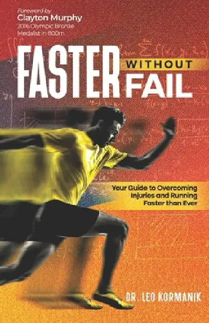 Faster Without Fail: Your Guide to Overcoming Injuries and Running Faster than Ever by Shannon Buritz