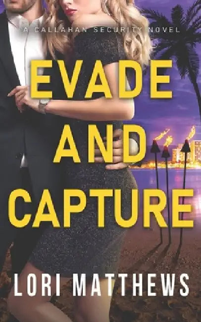 Evade and Capture: A Callahan Security Novel by Lori Matthews