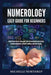 Numerology Easy Guide for Beginners: Discover Who You Are, Learn about Your Life and Uncover Your Destiny through Numerology, Astrology, Numbers and T by Michelle Northrup