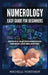 Numerology Easy Guide for Beginners: Discover Who You Are, Learn about Your Life and Uncover Your Destiny through Numerology, Astrology, Numbers and T by Michelle Northrup