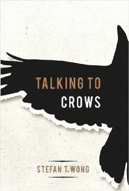 Talking to Crows by T. Wong, Stefan