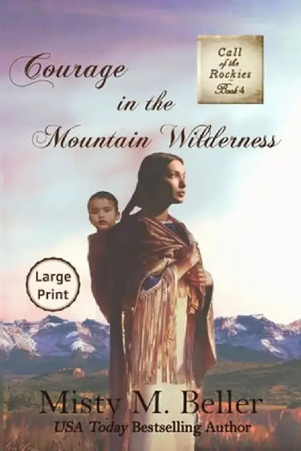 Courage in the Mountain Wilderness by Misty M. Beller