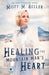 Healing the Mountain Man's Heart by Misty M. Beller