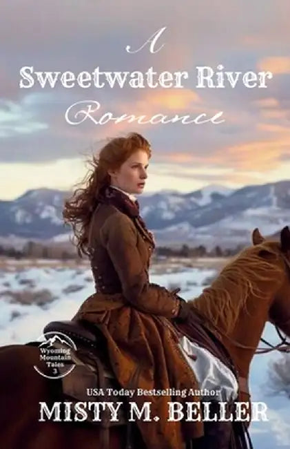A Sweetwater River Romance: Expanded Edition by Misty M. Beller