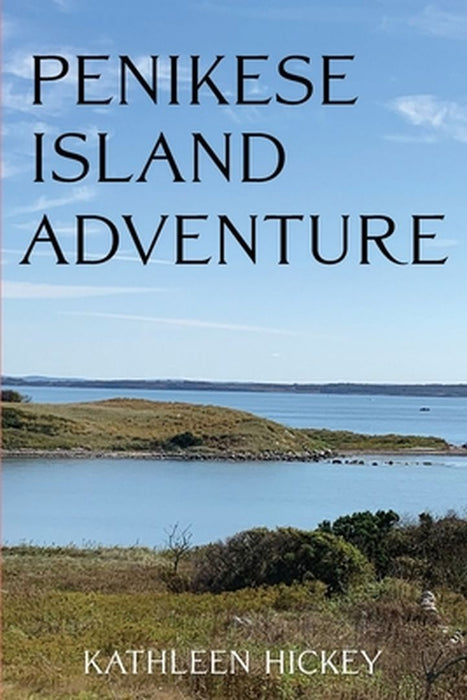 Penikese Island Adventure by Kathleen Hickey