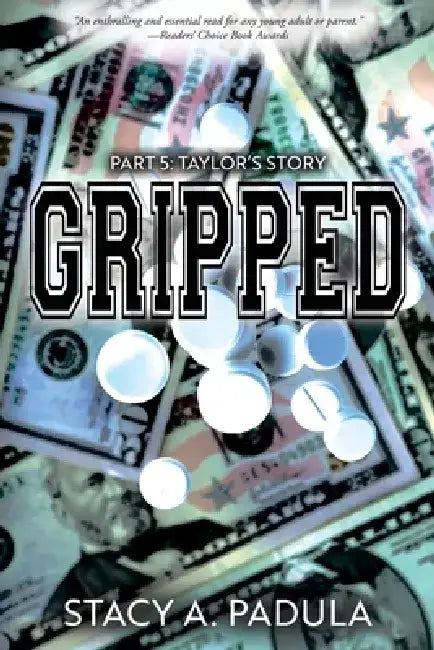 Gripped Part 5: Taylor's Story by Stacy A. Padula