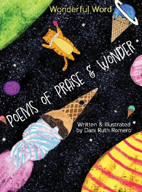 Poems of Praise & Wonder by Dani R. Romero
