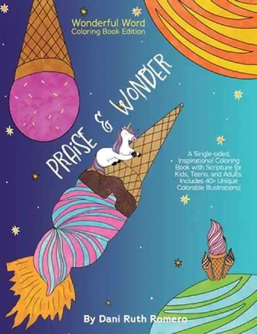 Praise & Wonder - Single-sided Inspirational Coloring Book with Scripture for Kids, Teens, and Adults, 40+ Unique Colorable Illustrations by Dani R. Romero