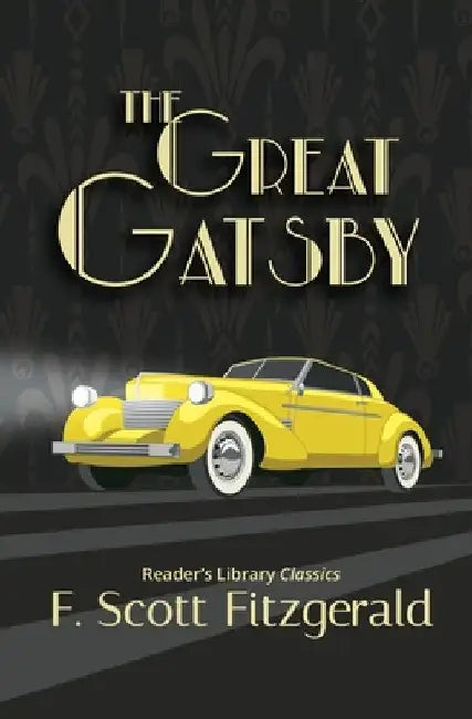 The Great Gatsby - Reader's Library Classic by Fitzgerald, F. Scott