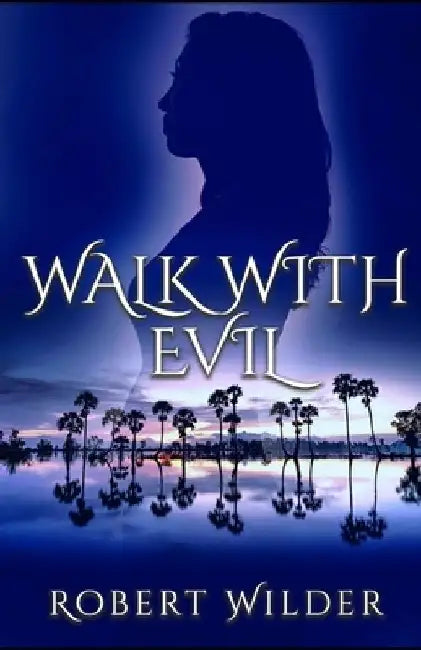 Walk with Evil by Robert Wilder