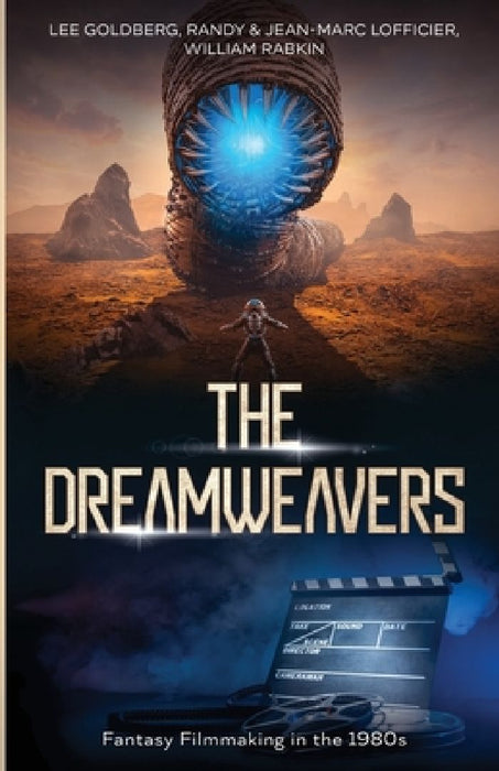 The Dreamweavers: Interviews with Fantasy Filmmakers of the 1980s by Randy Lofficier