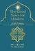 The Good News for Muslims: Quranic Quotations from the Four Gospels by Ahmed Joktan