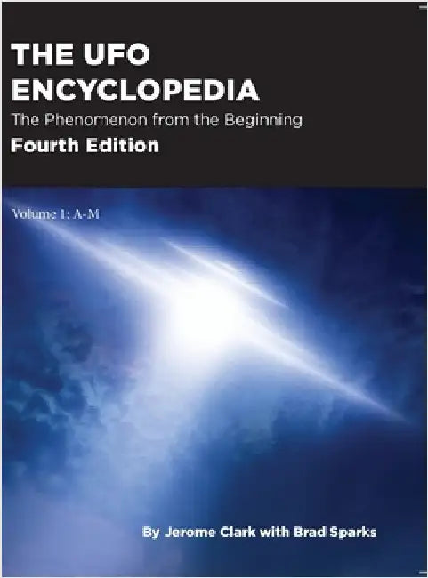 The UFO Encyclopedia, 4th Ed. Volume 1: A-M by Clark, Jerome