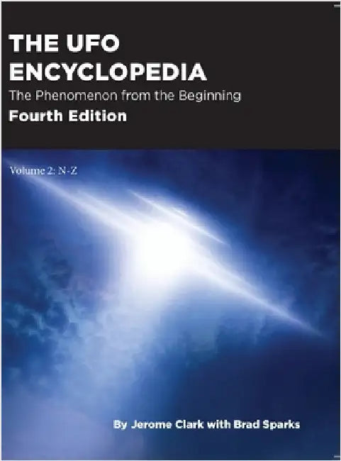 The UFO Encyclopedia, 4th Ed. Volume 2: N-Z by Clark, Jerome