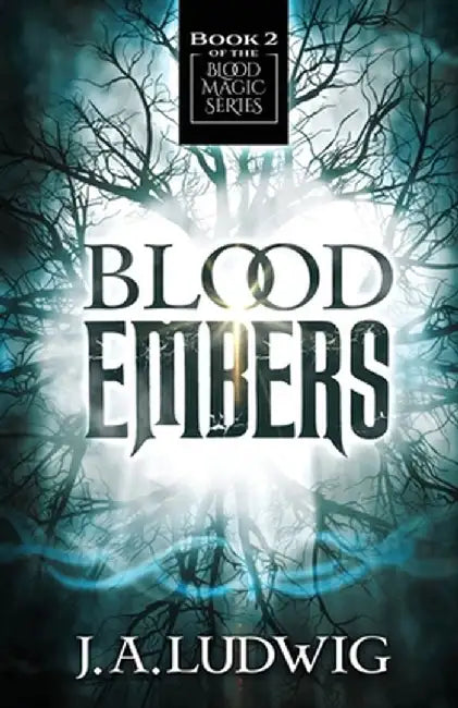 Blood Embers by J. a. Ludwig