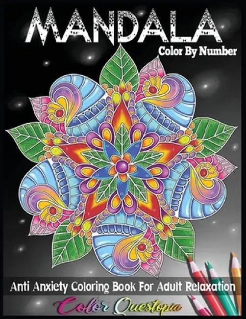 Mandala Color by Number Anti Anxiety Coloring Book for Adult Relaxation by Color Questopia