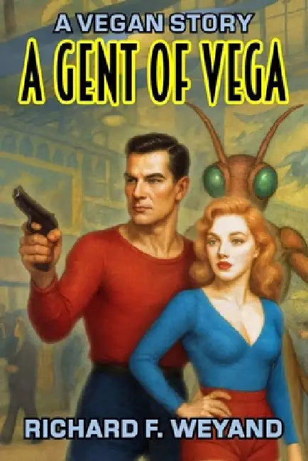 A Gent Of Vega by Weyand, Richard F.