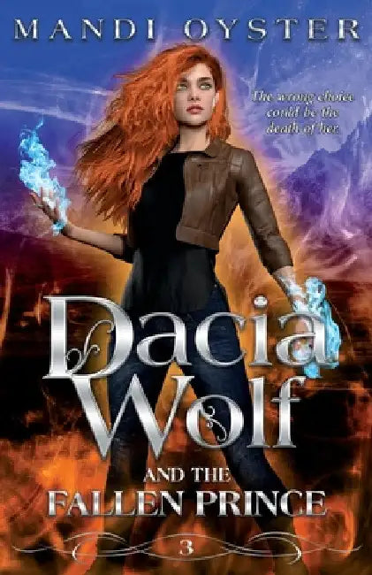 Dacia Wolf & the Fallen Prince: A dark and magical coming of age fantasy novel by Mandi Oyster