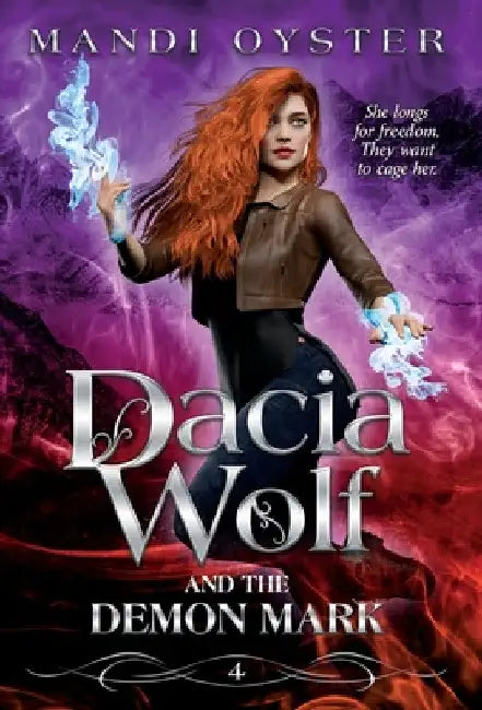 Dacia Wolf & the Demon Mark: A magical coming of age dark fantasy novel by Mandi Oyster