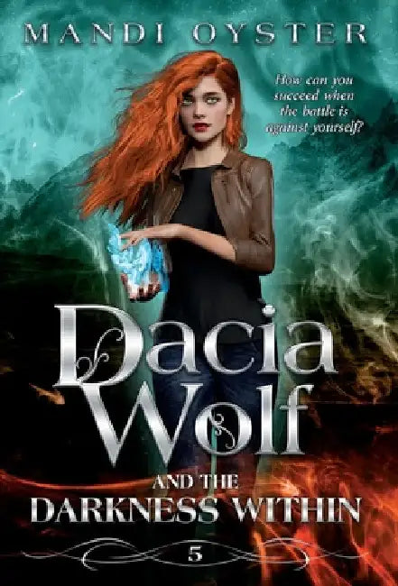 Dacia Wolf & the Darkness Within: A dark and magical paranormal fantasy novel by Mandi Oyster