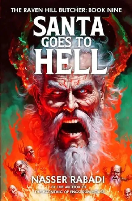 Santa Goes to Hell: A Slasher Horror Novel by Nasser Rabadi