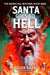 Santa Goes to Hell: A Slasher Horror Novel by Nasser Rabadi