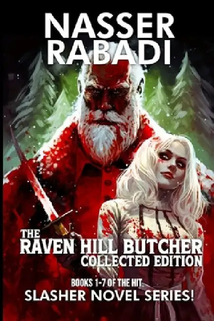 The Raven Hill Butcher Collected Edition: Books 1-7 of the Hit Slasher Horror Novel Series by Nasser Rabadi